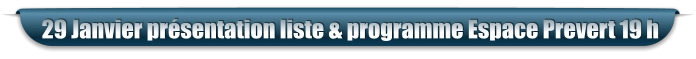 29 Janvier présentation liste & programme Espace Prevert 19 h